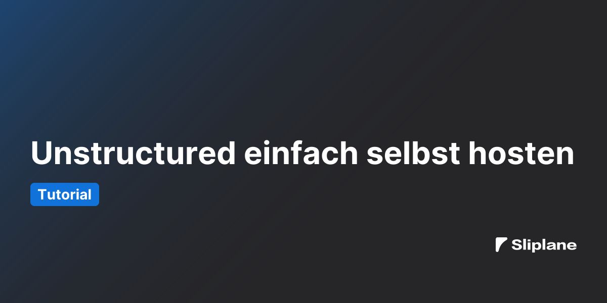 Unstructured einfach selbst hosten